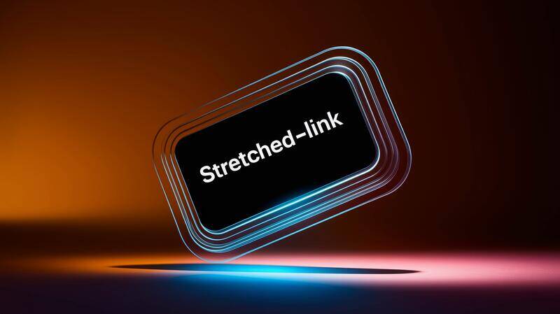 Bootstrap Stretched Link : la magie CSS
